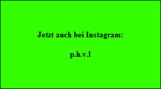 Jetzt auch bei Instagram:

p.h.v.l